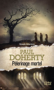 Title: Pèlerinage mortel, Author: Paul Doherty