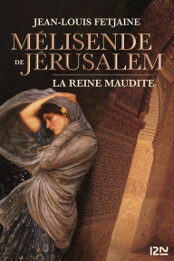 Title: Mélisende de Jérusalem, Author: Jean-Louis Fetjaine