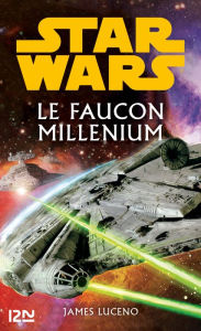 Title: Star Wars - Le Faucon Millenium, Author: James Luceno