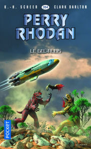 Title: Perry Rhodan n°354 - Le Gel-Rubis, Author: K.H. Scheer