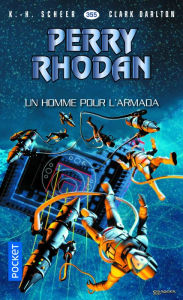 Title: Perry Rhodan n°355 - Un homme pour l'Armada, Author: K.H. Scheer