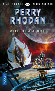 Title: Perry Rhodan n°358 : Projet Deuxième Terre, Author: K.H. Scheer