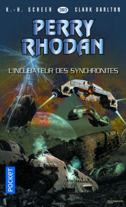 Title: Perry Rhodan n°360 : L'incubateur des synchronites, Author: K.H. Scheer