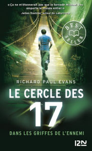Title: Le cercle des 17 - tome 02 : Dans les griffes de l'ennemi, Author: Richard Paul Evans