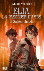 Title: Elia, la passeuse d'âmes - Tome 3 : Saison chaude, Author: Marie Vareille