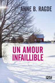 Title: Un amour infaillible, Author: Anne B. Ragde