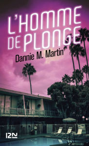 Title: L'homme de plonge, Author: Dannie M. Martin