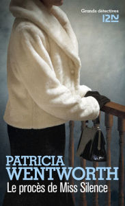 Title: Le procès de Miss Silence, Author: Patricia Wentworth