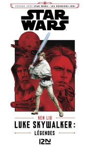 Title: Luke Skywalker : Légendes, Author: Ken Liu