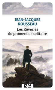 Title: Les Rêveries du promeneur solitaire, Author: Jean-Jacques Rousseau