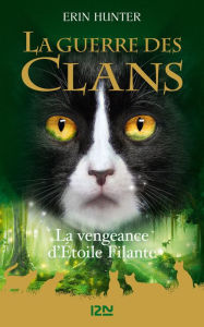 Title: Guerre des Clans HS : La Vengeance d'Étoile filante, Author: Erin Hunter