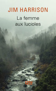 Title: La femme aux lucioles, Author: Jim Harrison