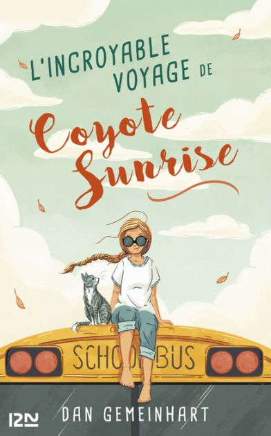 L'incroyable voyage de Coyote Sunrise by Dan Gemeinhart | eBook ...