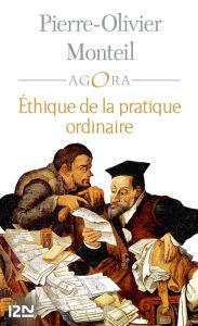 Title: Ethique de la pratique ordinaire, Author: Pierre-Olivier Monteil
