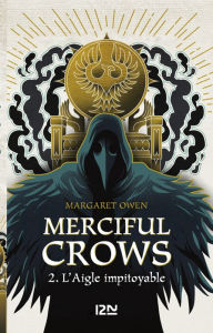 Title: Merciful Crows - Tome 02 : L'aigle impitoyable, Author: Margaret Owen