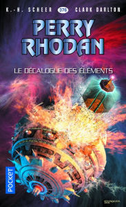 Title: Perry Rhodan n°376 : Le Décalogue des éléments, Author: Clark Darlton