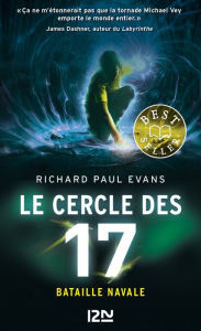 Title: Le cercle des 17 - tome 03 : Bataille navale, Author: Richard Paul Evans