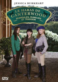 Title: Le haras de Canterwood - tome 11 : Scandales, rumeurs et trahison, Author: Jessica Burkhart