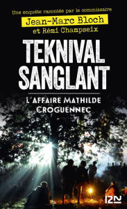Title: Teknival sanglant - L'affaire Mathilde Croguennec, Author: Jean-Marc Bloch