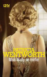 Title: Miss Mally se méfie, Author: Patricia Wentworth