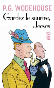 Title: Gardez le sourire, Jeeves !, Author: P. G. Wodehouse