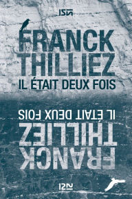 Title: Il était deux fois, Author: Franck Thilliez