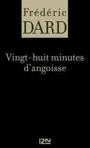 Title: Vingt-huit minutes d'angoisse, Author: Frédéric Dard