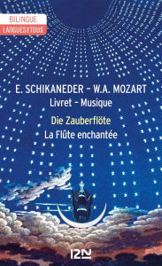 Title: Bilingue français-allemand : La Flûte enchantée / Die Zauberflöte, Author: Emanuel Schikaneder