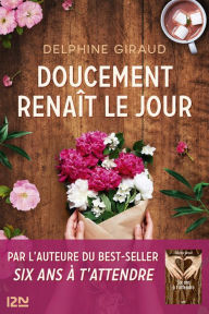 Title: Doucement renaît le jour, Author: Delphine Giraud