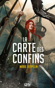 Title: La Carte des confins - Tome 1, Author: Marie Reppelin