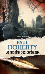 Title: Le repaire des corbeaux, Author: Paul Doherty