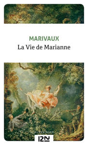 Title: La Vie de Marianne ou Les aventures de madame la comtesse de ***, Author: Marivaux