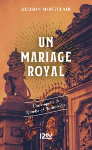 Title: Un mariage royal, Author: Allison Montclair