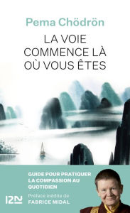 Title: La Voie commence là où vous êtes, Author: Pema Chödrön