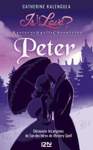 Title: Is it love - Mystery Spell Chronicles : Peter, Author: Catherine Kalengula