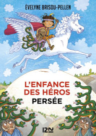 Title: L'enfance des héros - tome 01 : Persée, Author: Évelyne Brisou-Pellen