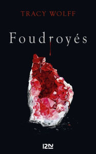Title: Assoiffés - tome 02 : Foudroyés, Author: Tracy Wolff