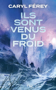 Title: Ils sont venus du froid, Author: Caryl Férey