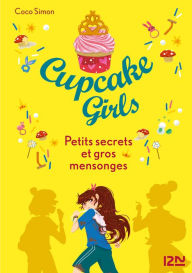 Title: Cupcake Girls - tome 25 : Petits secrets et gros mensonges, Author: Coco Simon