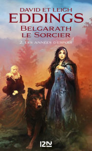 Title: Belgarath le sorcier - tome 2 : Les Années d'espoir, Author: David Eddings