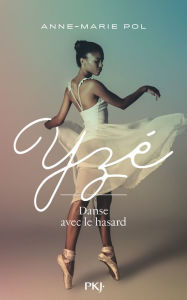 Title: Yzé - Danse avec le hasard, Author: Anne-Marie Pol