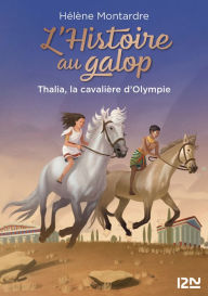 Title: L'histoire au galop - tome 01 : Thalia, la cavalière d'Olympie, Author: Hélène Montardre