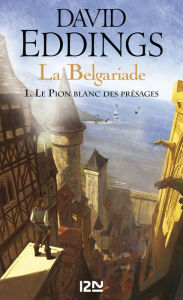 Title: La Belgariade - tome 1 : Le Pion blanc des présages, Author: David Eddings