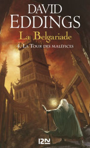 Title: La Belgariade - tome 4 : La Tour des maléfices, Author: David Eddings