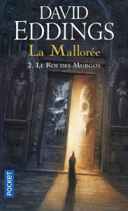 Title: La Mallorée - tome 02 : Le roi des Murgos, Author: David Eddings