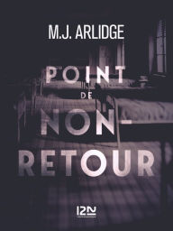 Title: Point de non-retour, Author: M. J. Arlidge