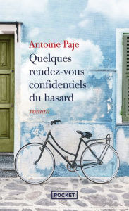 Title: Quelques rendez-vous confidentiels du hasard, Author: Antoine Paje