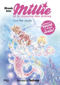 Title: Millie et le royaume des sirènes - tome 02 : Une fête royale, Author: Miranda Jones