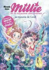 Title: Millie et le royaume des sirènes - tome 03 : Le royaume de Corail, Author: Miranda Jones