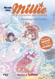 Title: Millie et le royaume des sirènes - tome 04 : Sauvetage sous l'océan, Author: Miranda Jones
